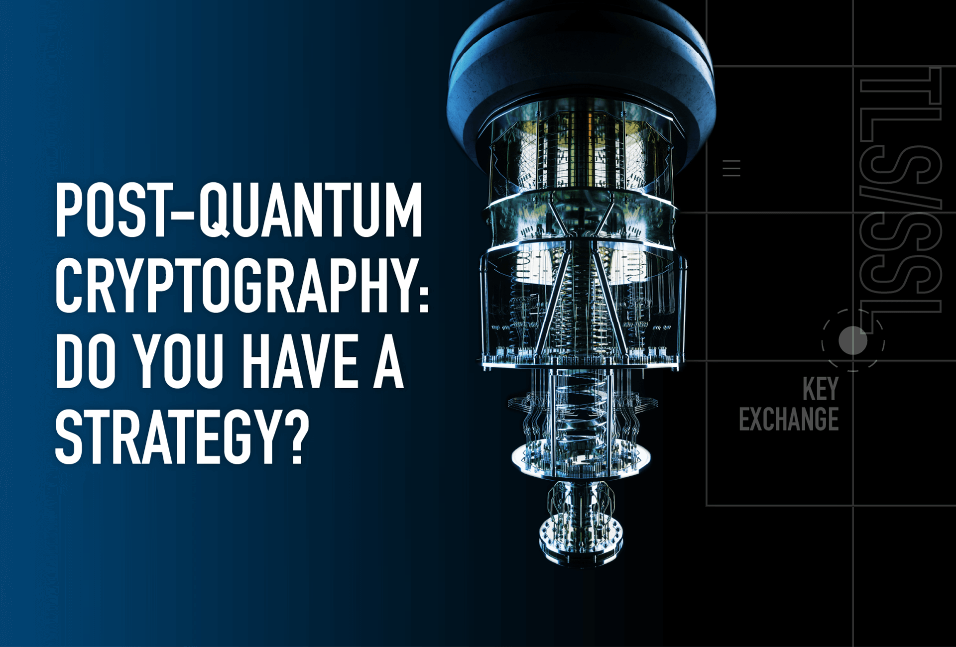 It’s Time to Start Mapping Out Your Post-Quantum Cryptography Transition Strategy 