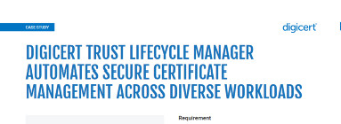 Digicert Trust Lifecycle Manager Automates Secure Certificate Management Across Diverse Workloads
